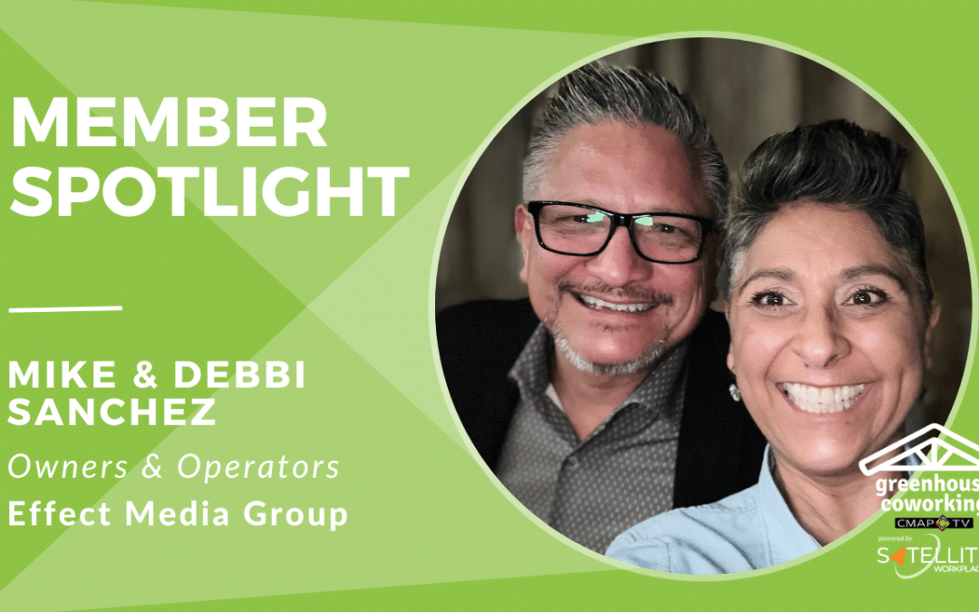 Member Spotlight: Mike and Debbi Sanchez, Effect Media Group