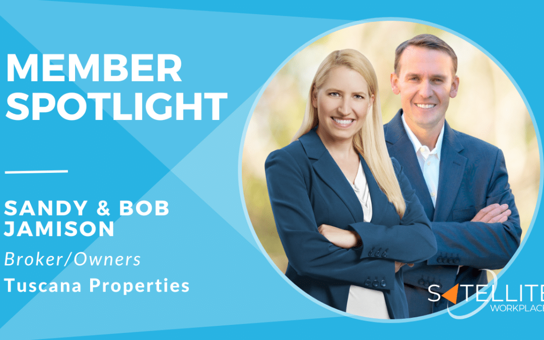 Member Spotlight: Bob and Sandy Jamison, Tuscana Properties